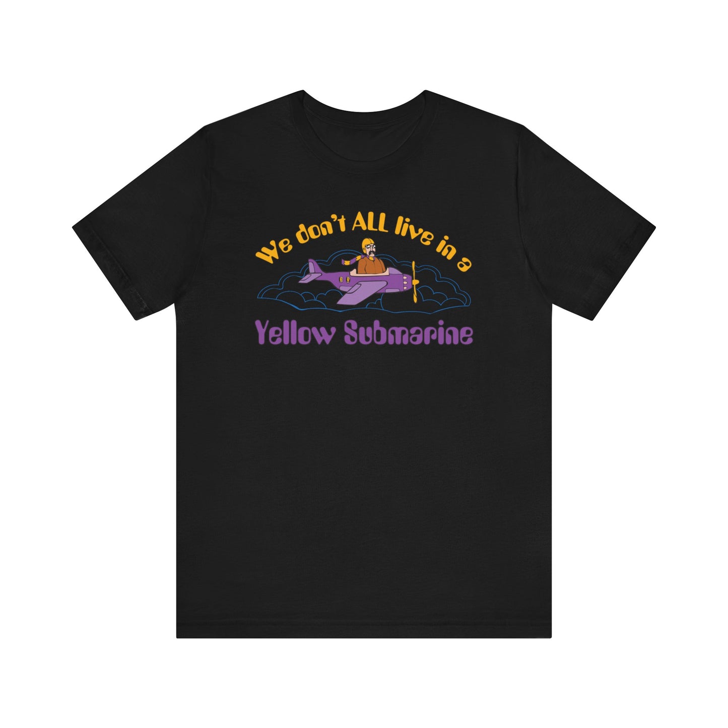 We Don't All Live In a Yellow Submarine - Men's T-Shirt