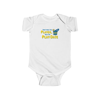 Don't Hate The Player - Hate The Play Date - Baby Onesie