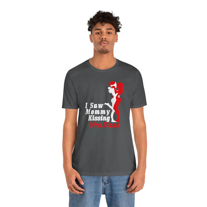 I Saw Mommy Kissing Mrs. Claus - Men's T-Shirt