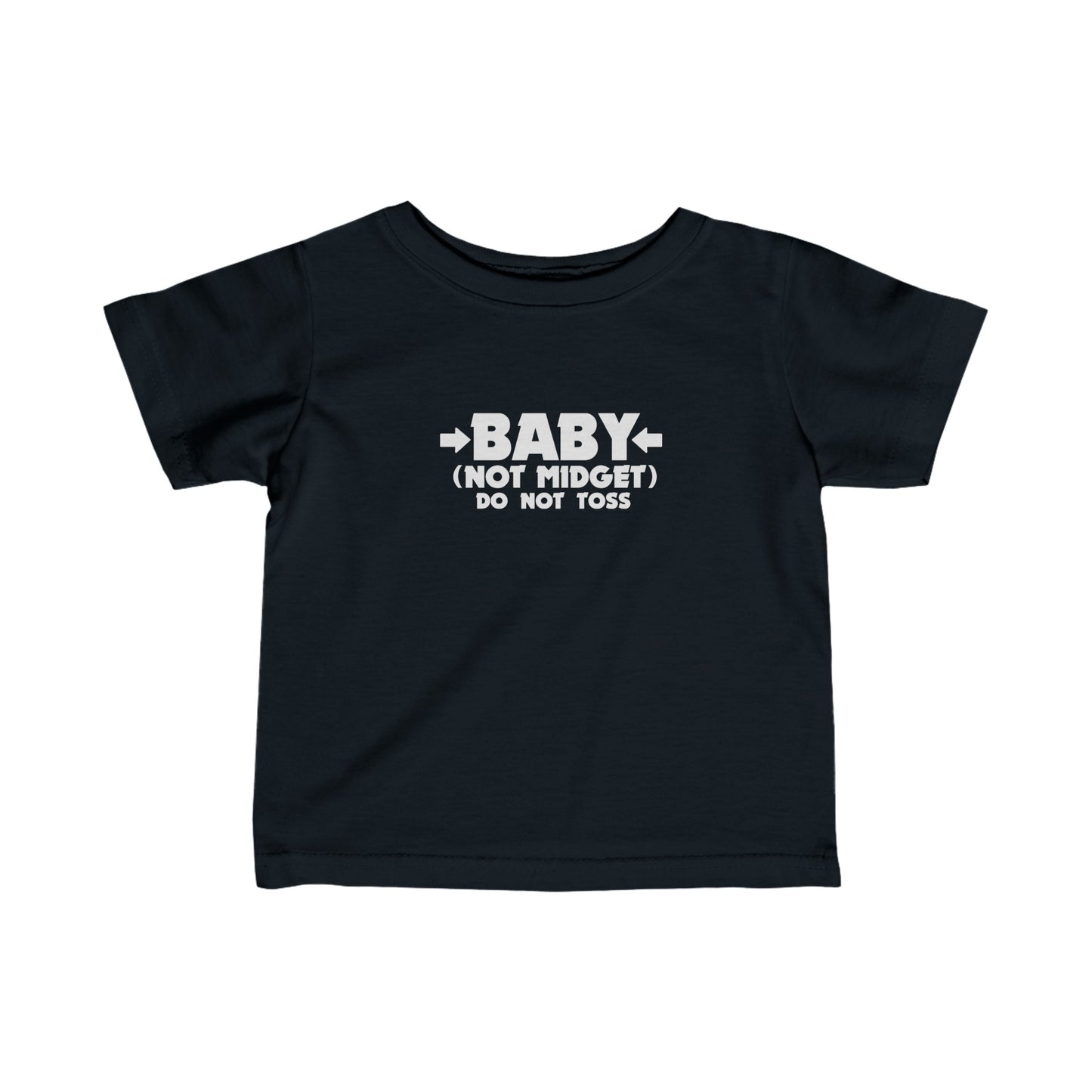 Baby - Not Midget (Do Not Toss)  - Baby T-Shirt