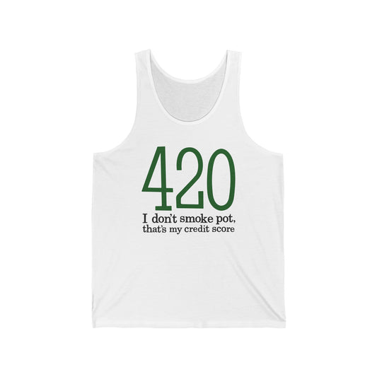 420 - I Don't Smoke Pot  - Unisex Tank