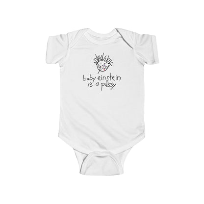 Baby Einstein Is A Pussy - Baby Onesie