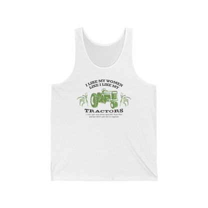 I Like My Women Like I Like My Tractors - Unisex Tank