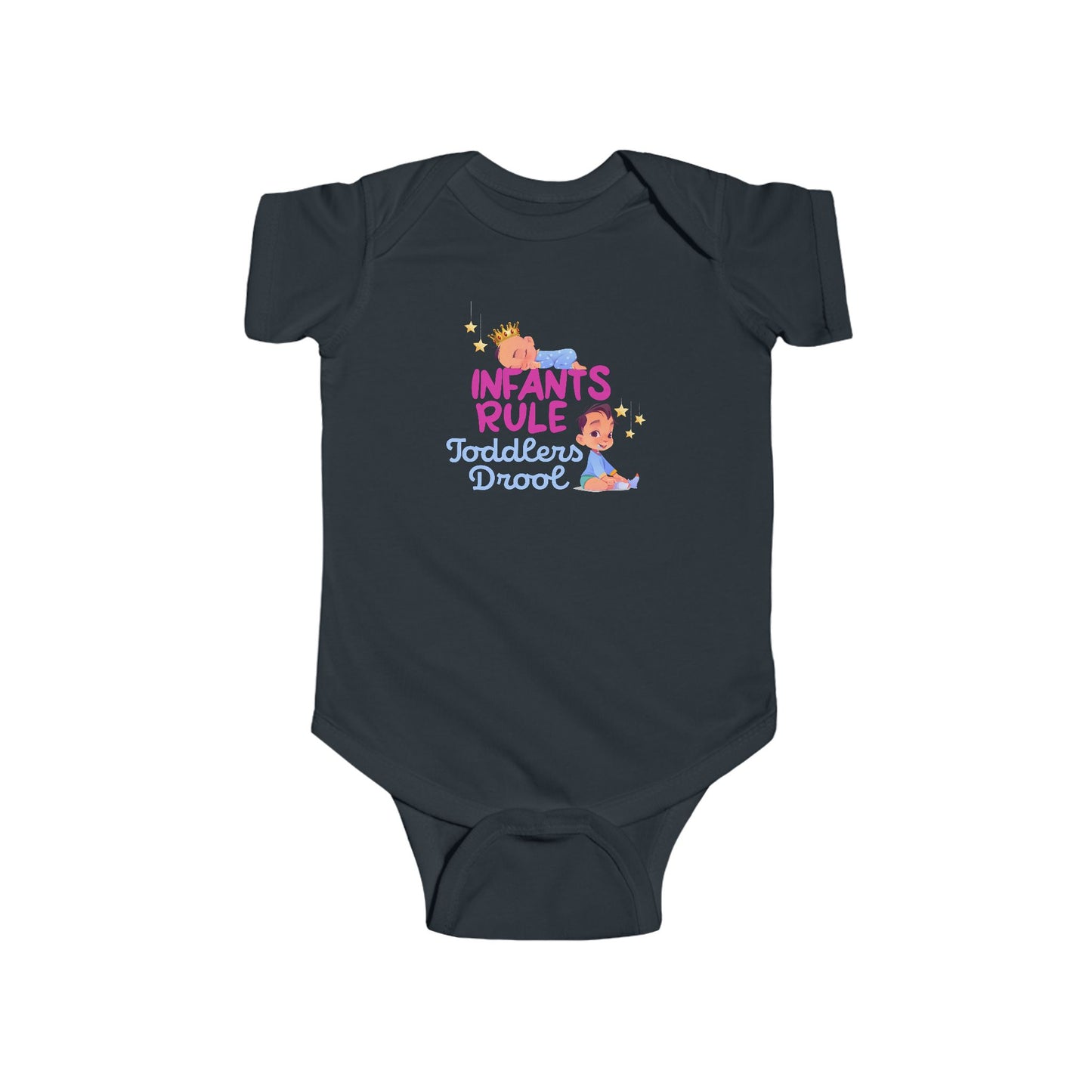 Infants Rule Toddlers Drool  - Baby Onesie