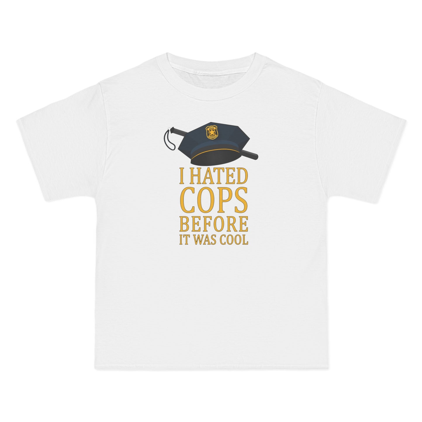 I Hated Cops Before It Was Cool - Men's Heavyweight T-Shirt