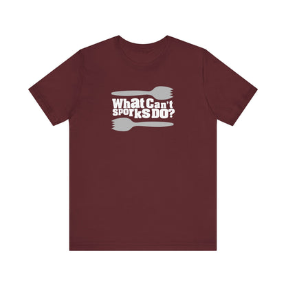 What Can't Sporks Do? Well I'll Tell You What They Can't Do - Men's T-Shirt