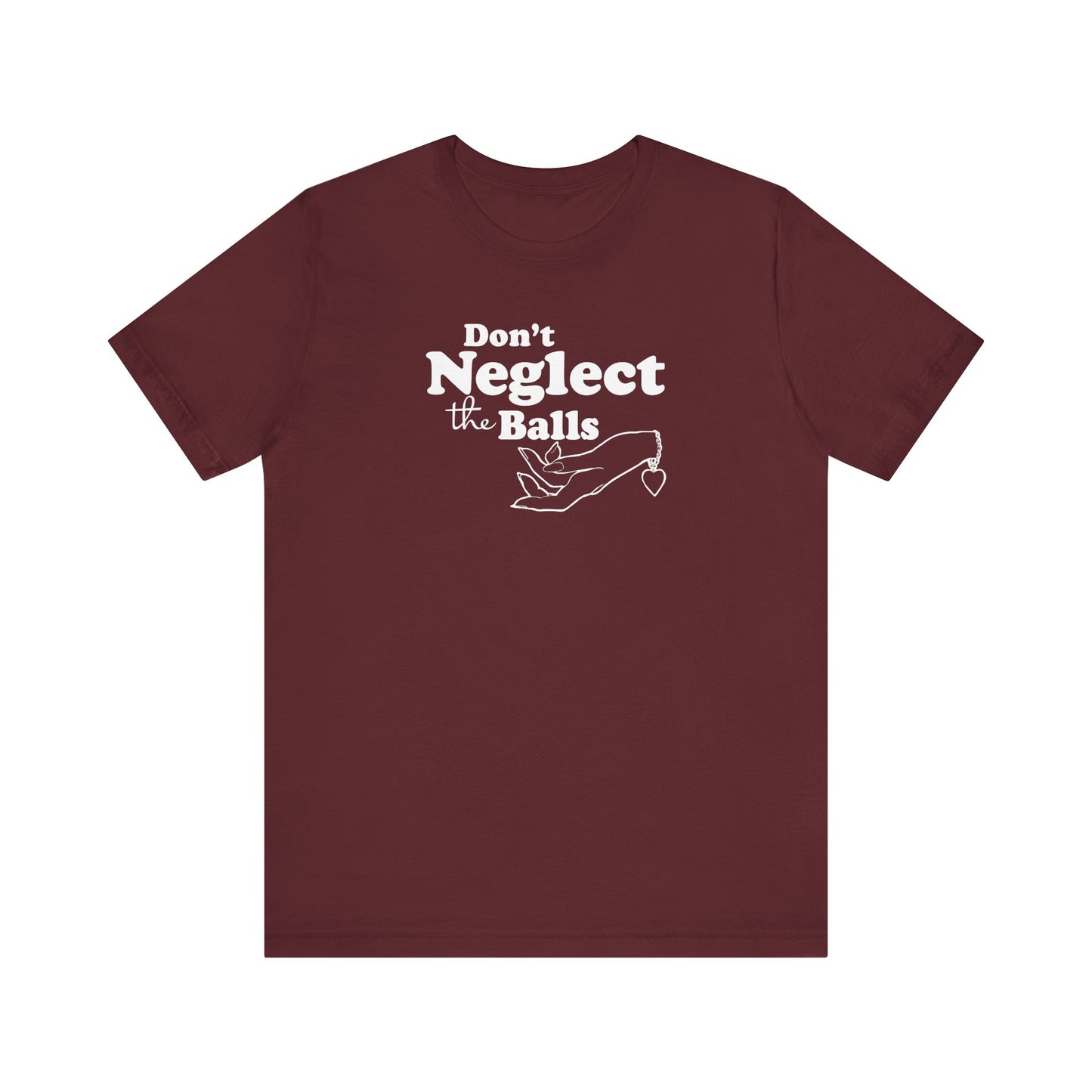 Don't Neglect The Balls - Men's T-Shirt