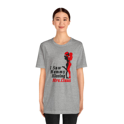 I Saw Mommy Kissing Mrs. Claus - Men's T-Shirt