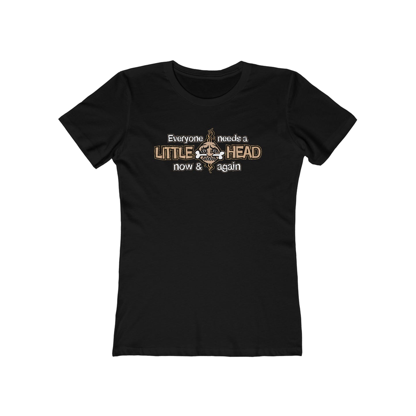 Everyone Needs A Little Head Now & Again - Women’s T-Shirt