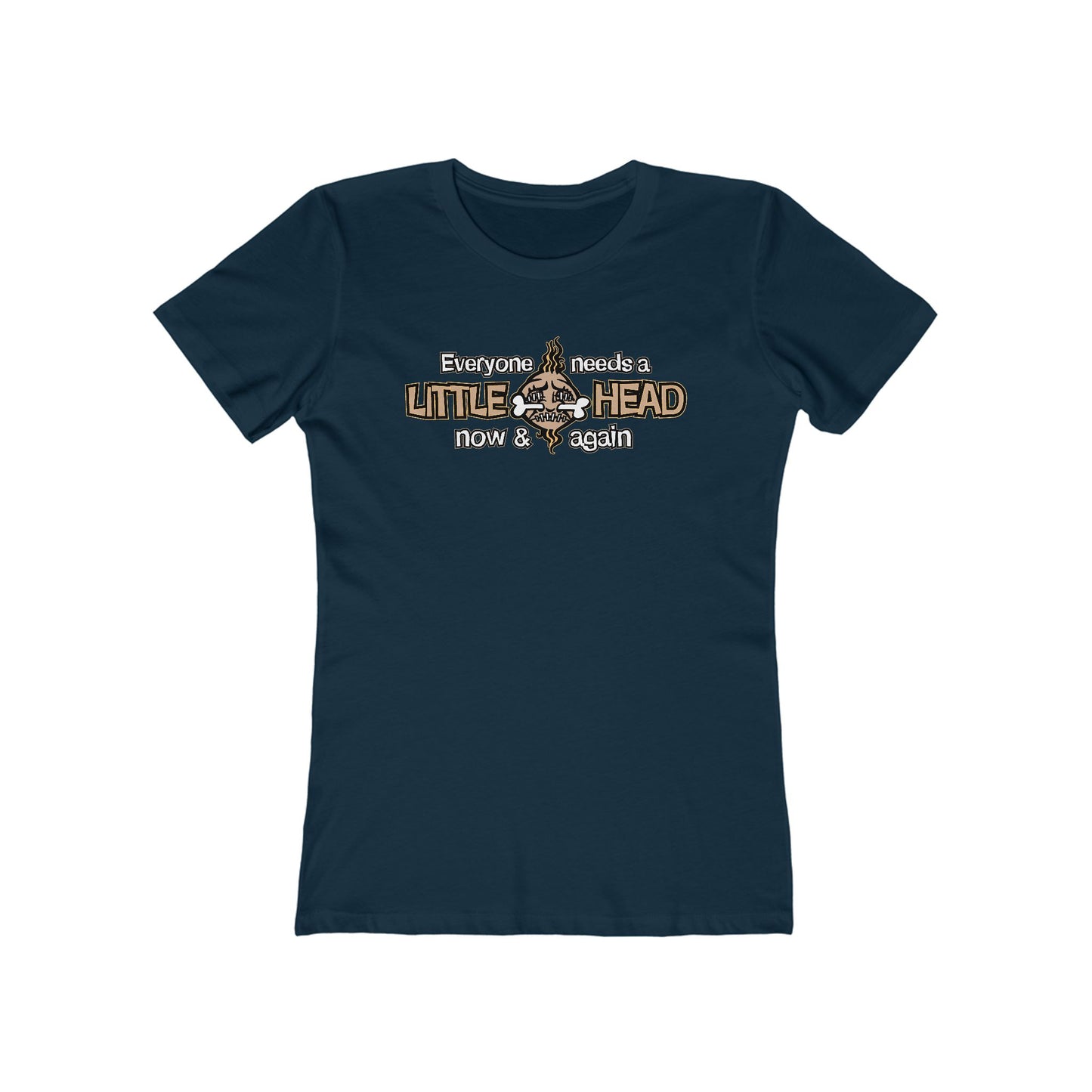 Everyone Needs A Little Head Now & Again - Women’s T-Shirt