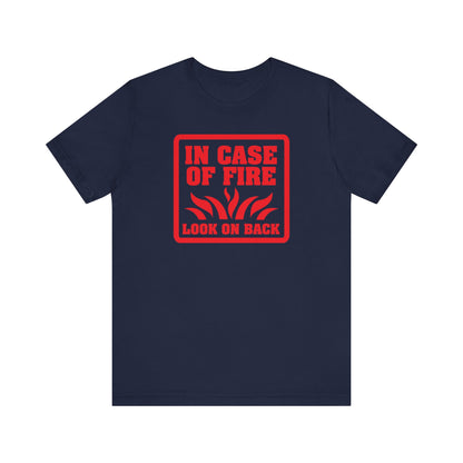 In Case Of Fire Look On Back - I Said In Case Of Fire Dumbass - Men's T-Shirt