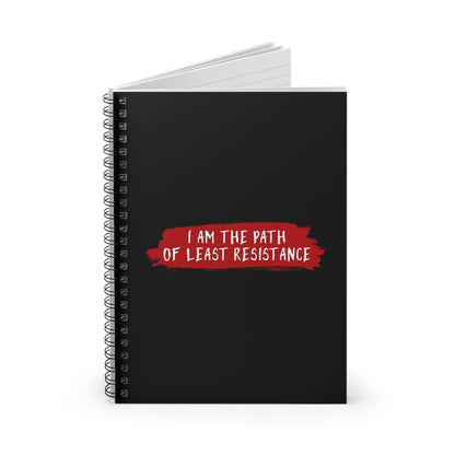 I Am The Path Of Least Resistance - Spiral Notebook