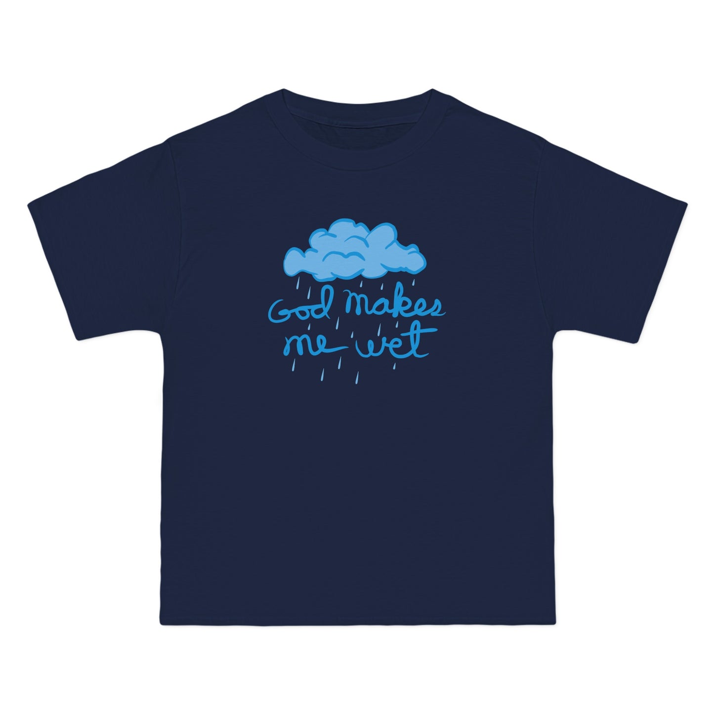 God Makes Me Wet - Men's Heavyweight T-Shirt