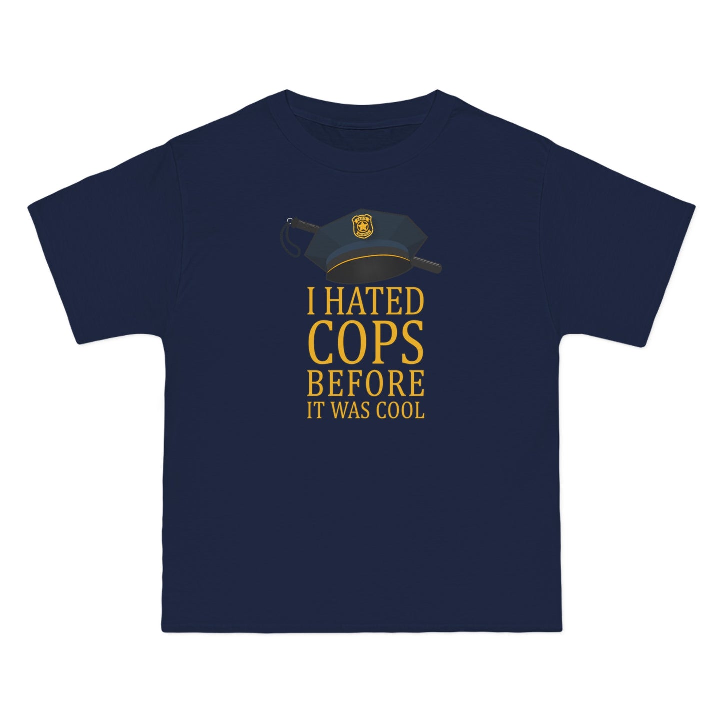 I Hated Cops Before It Was Cool - Men's Heavyweight T-Shirt