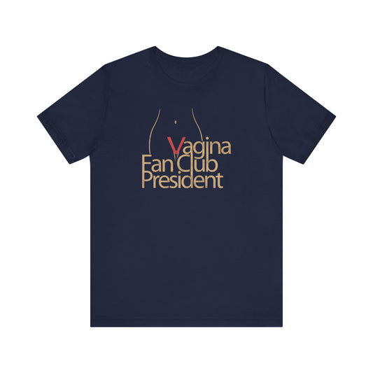 Vagina Fan Club President - Men's T-Shirt