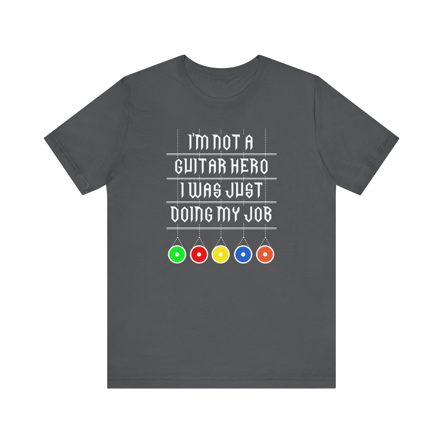 I'm Not A Guitar Hero I Was Just Doing My Job - Men's T-Shirt