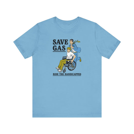 Save Gas - Ride The Handicapped - Men's T-Shirt