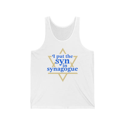 I Put The Syn In Synagogue - Unisex Tank