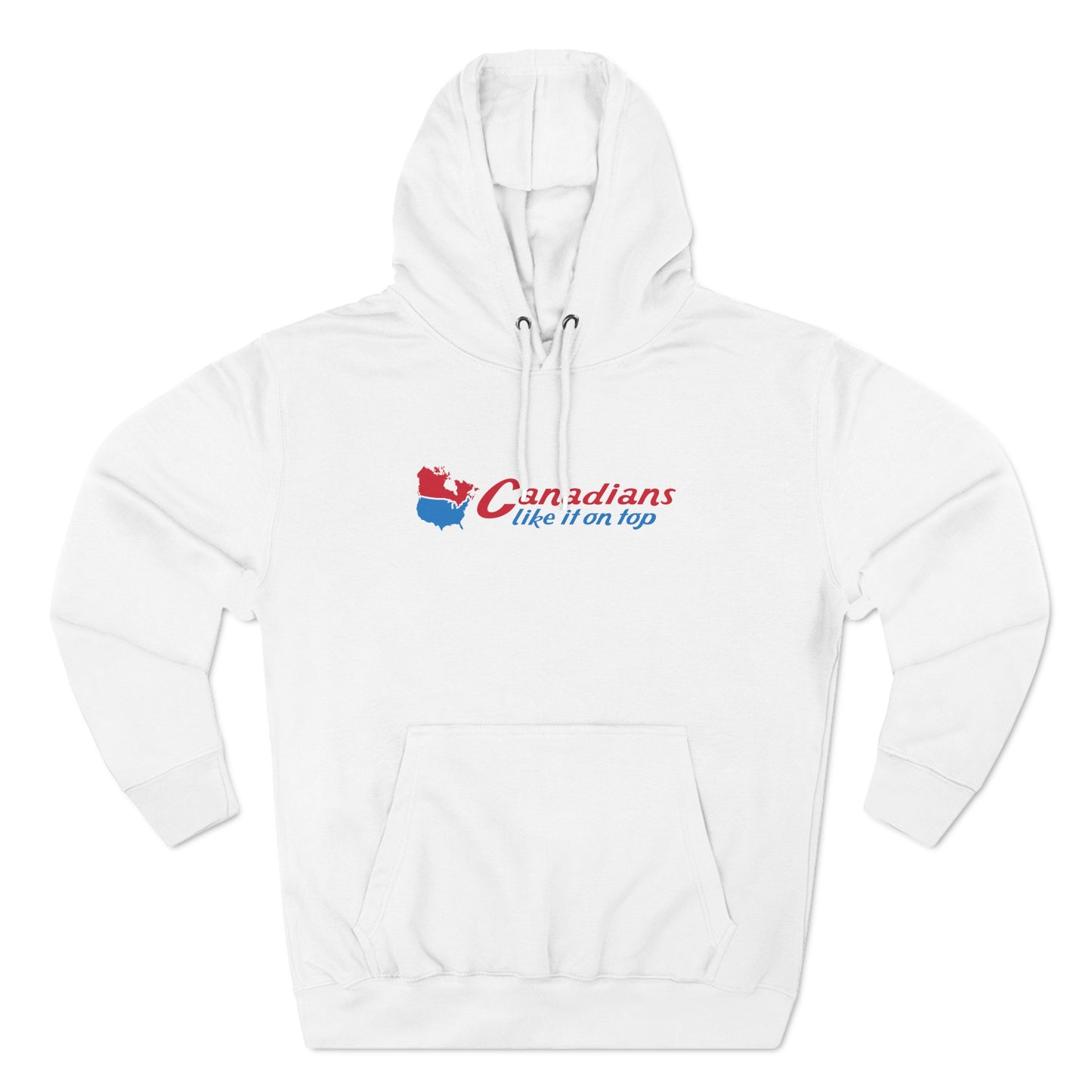 Canadians Like It On Top - Hoodie