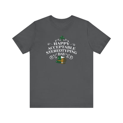 Happy Acceptable Stereotyping Day - Men's T-Shirt