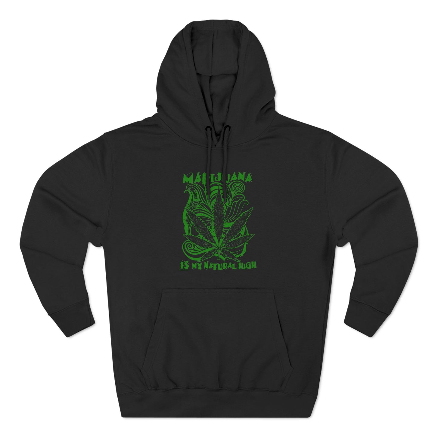 Marijuana Is My Natural High - Hoodie