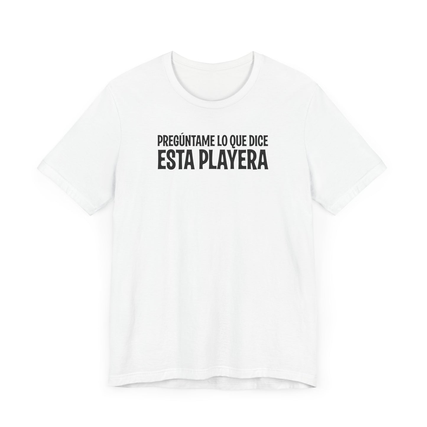 Preguntame Lo Que Dice Esta Playera - Men's T-Shirt