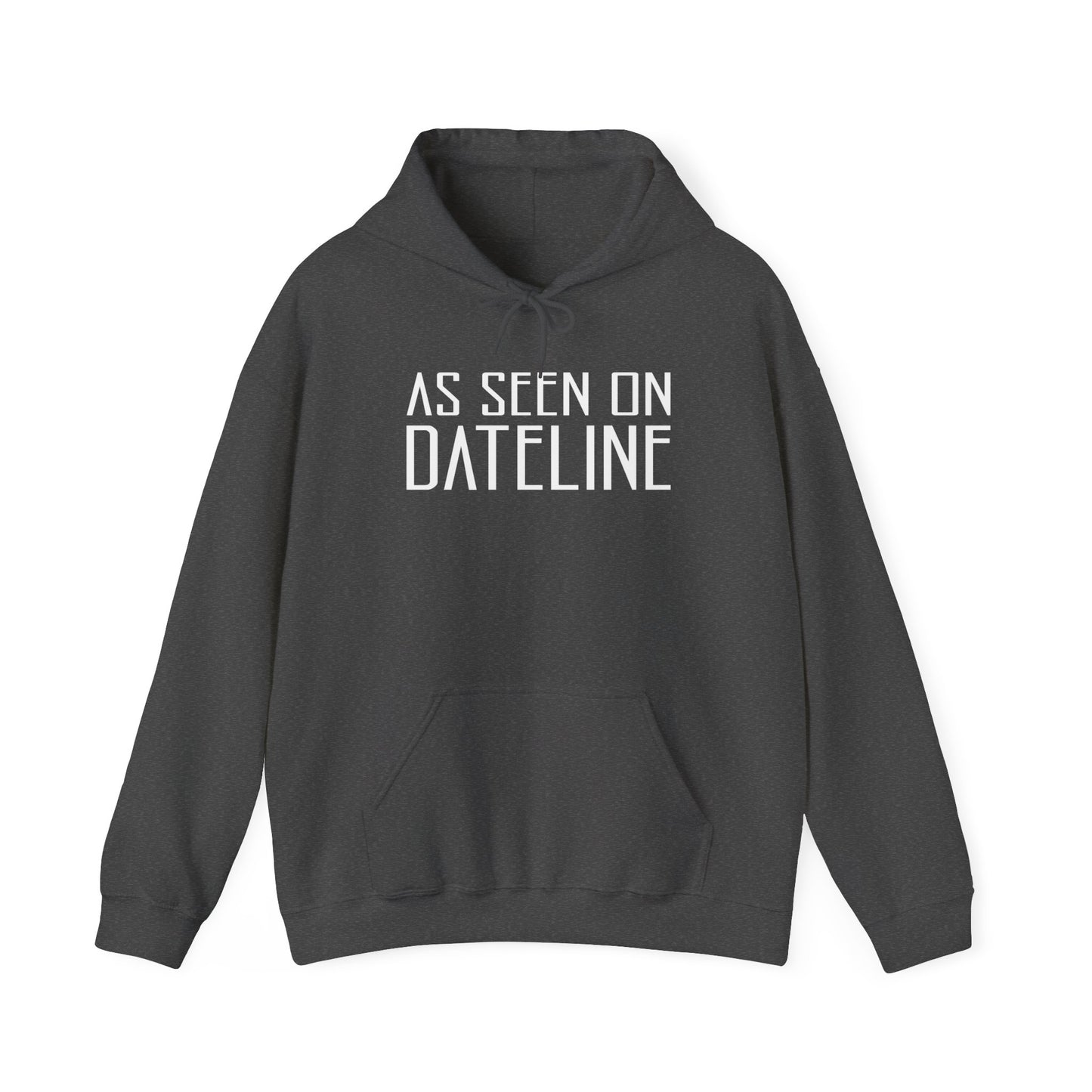 As Seen On Dateline - Hoodie