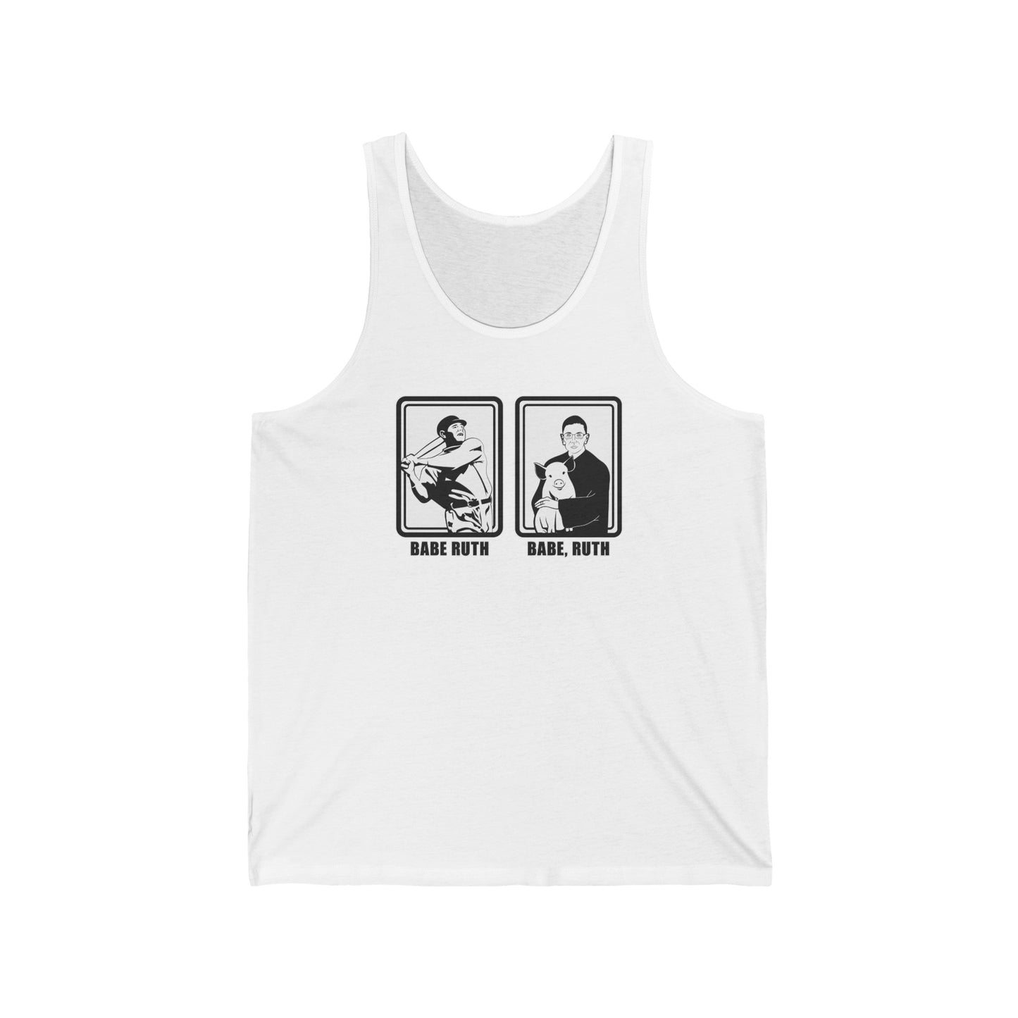 Babe Ruth, Babe Ruth (Ruth Bader Ginsberg) - Unisex Tank