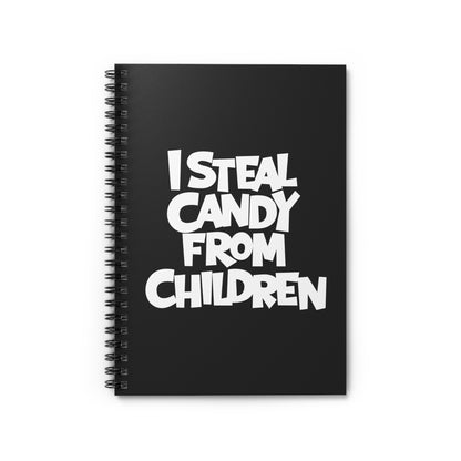 I Steal Candy From Children - Spiral Notebook