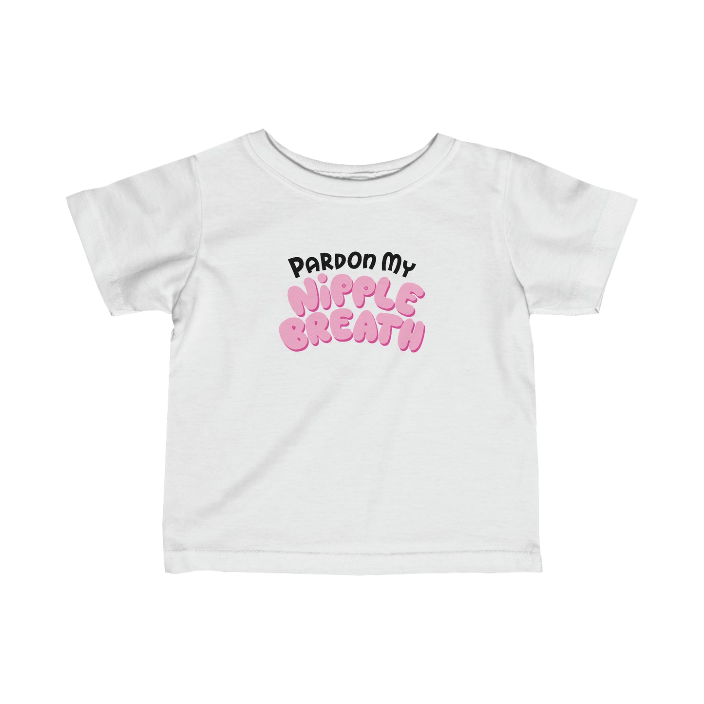 Pardon My Nipple Breath - Baby T-Shirt