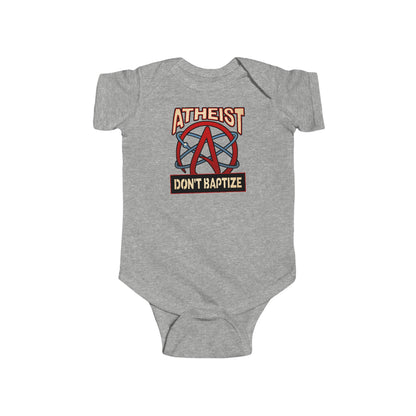 Atheist - Don't Baptize - Baby Onesie