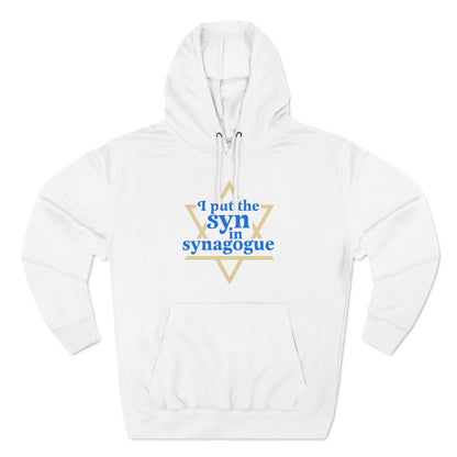 I Put The Syn In Synagogue - Hoodie