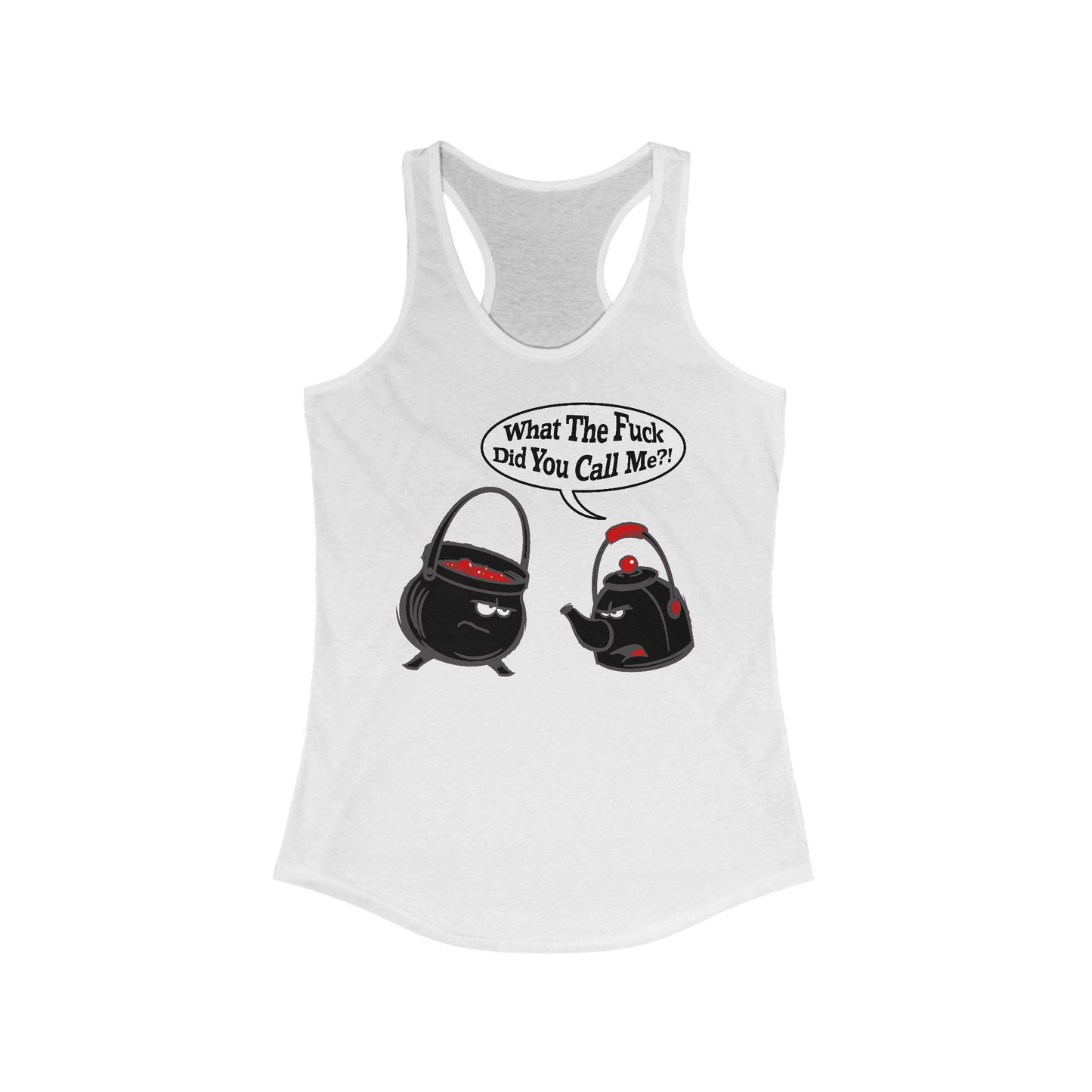 What The Fuck Did You Call Me? (Pot And Kettle) - Women’s Racerback Tank