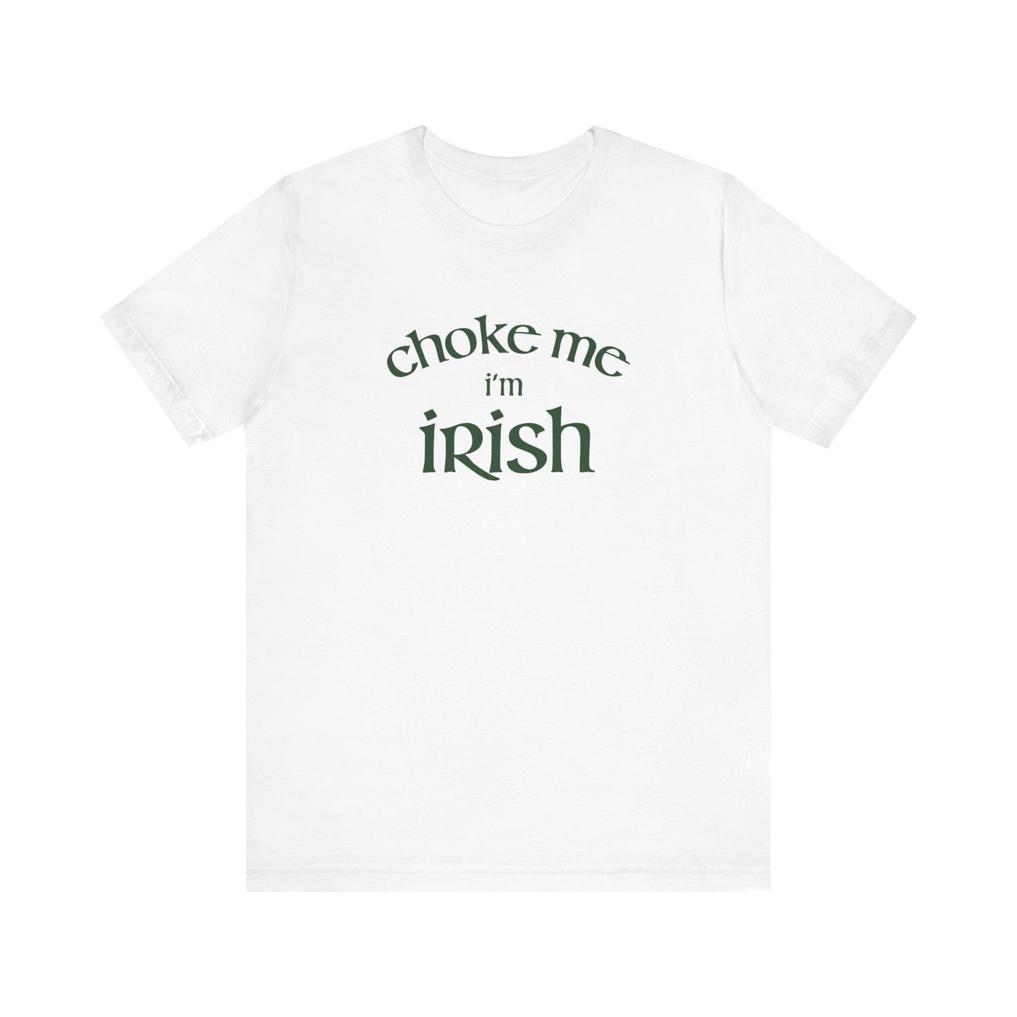 Choke Me I'm Irish - Men's T-Shirt