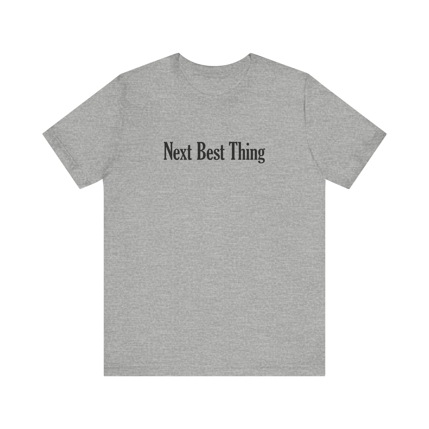 Next Best Thing - Men's T-Shirt