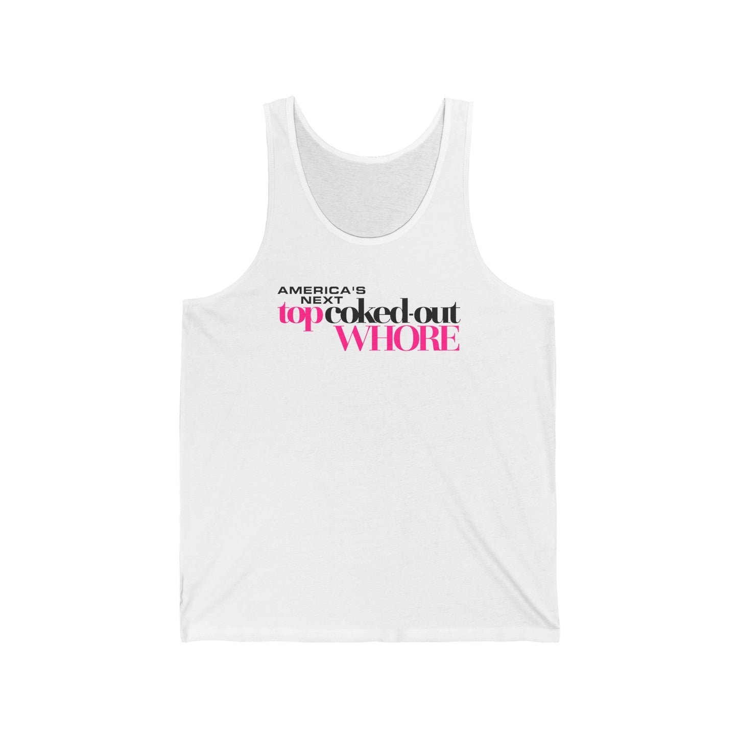 America's Next Top Coke Whore - Unisex Tank