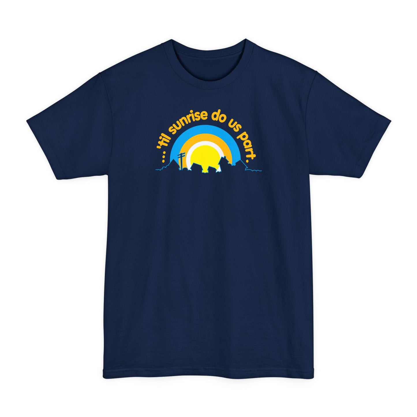 Til Sunrise Do Us Part - Men's Tall T-Shirt