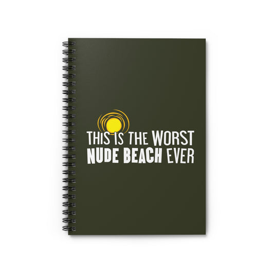 This Is The Worst Nude Beach Ever - Spiral Notebook