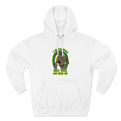 I'm So High Only Dogs Can Hear Me - Hoodie