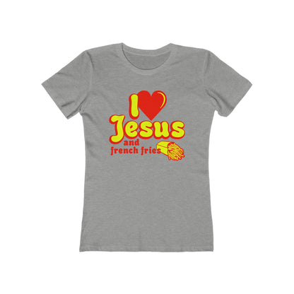 I Heart Jesus (And French Fries)  - Women’s T-Shirt