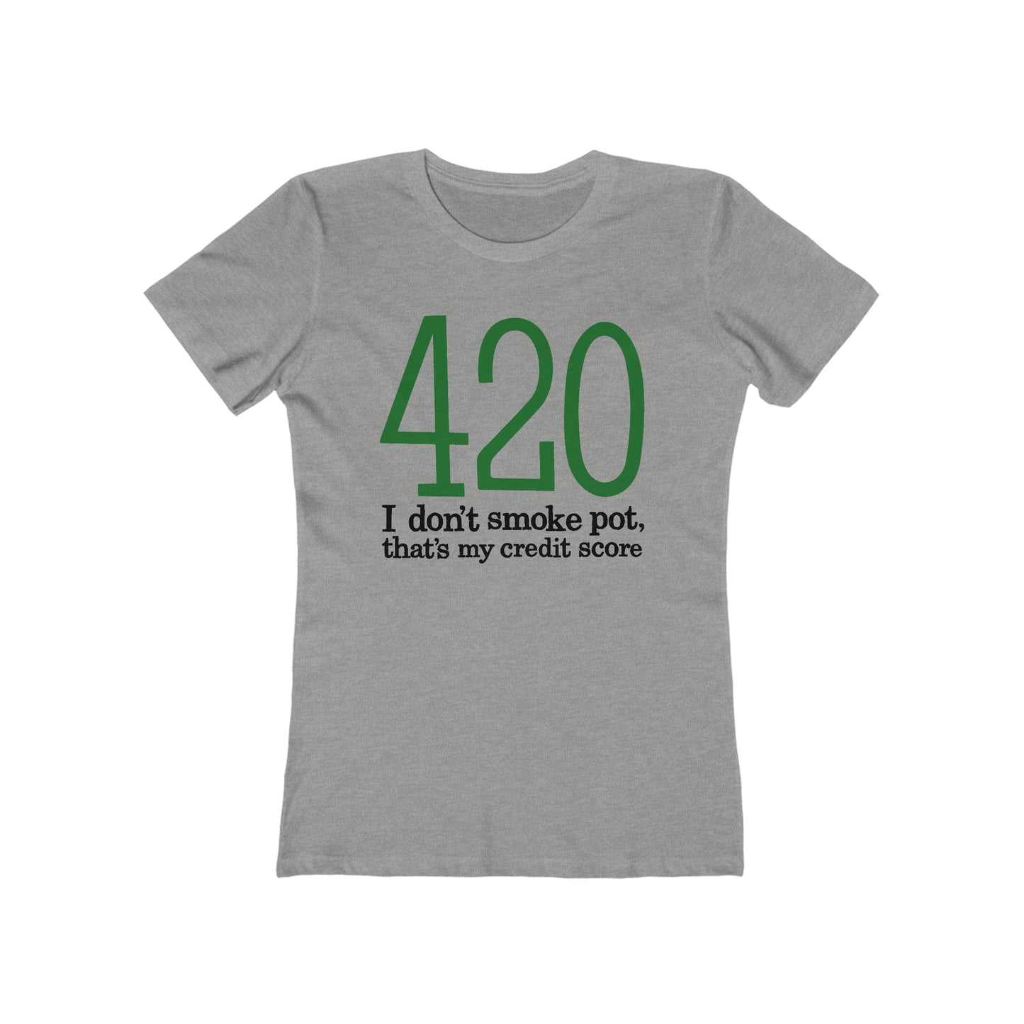 420 - I Don't Smoke Pot  - Women’s T-Shirt