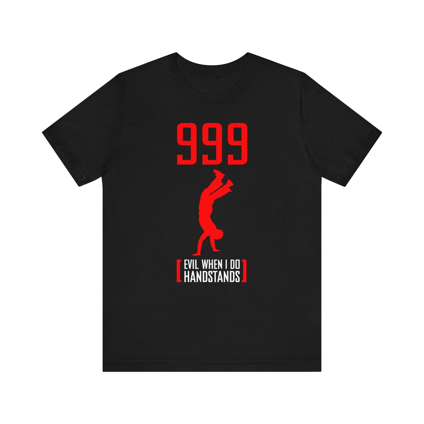 999 - Evil When I Do Handstands - Men's T-Shirt