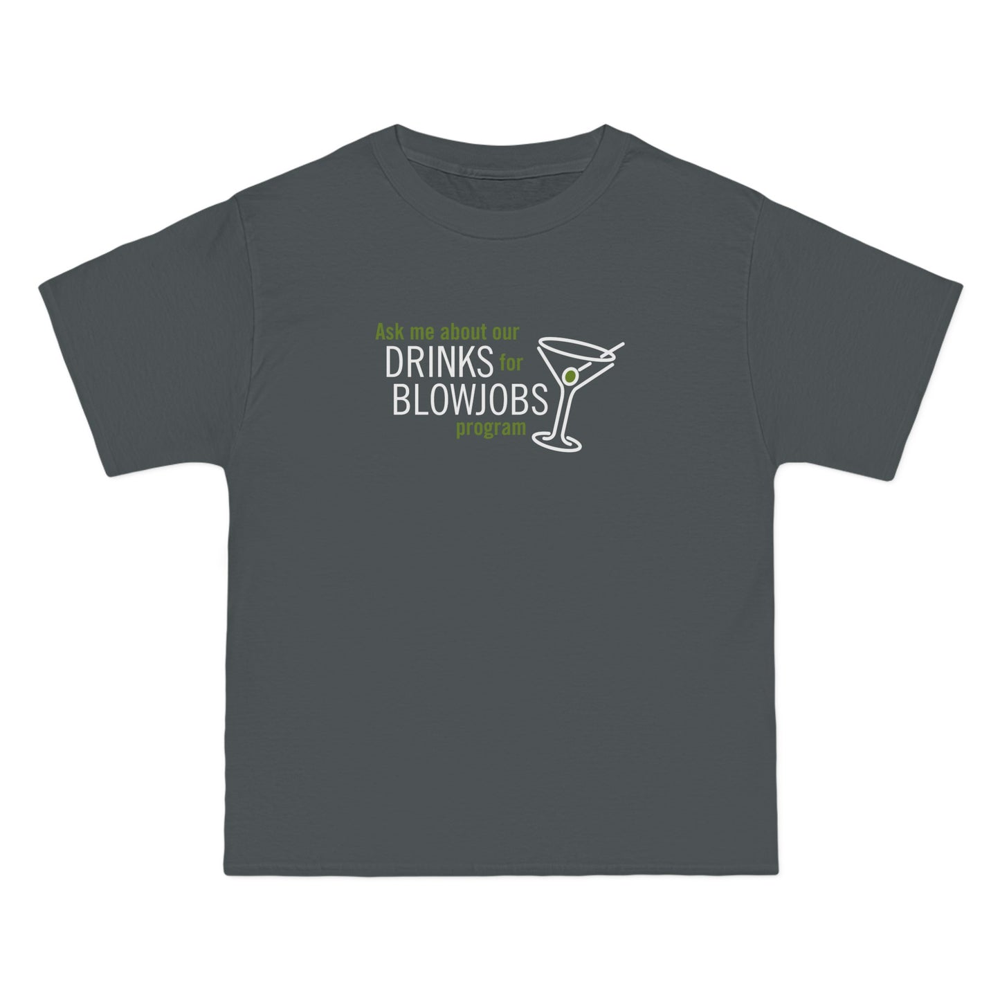 Ask Me About Our Drinks For Blowjobs Program - Men's Heavyweight T-Shirt