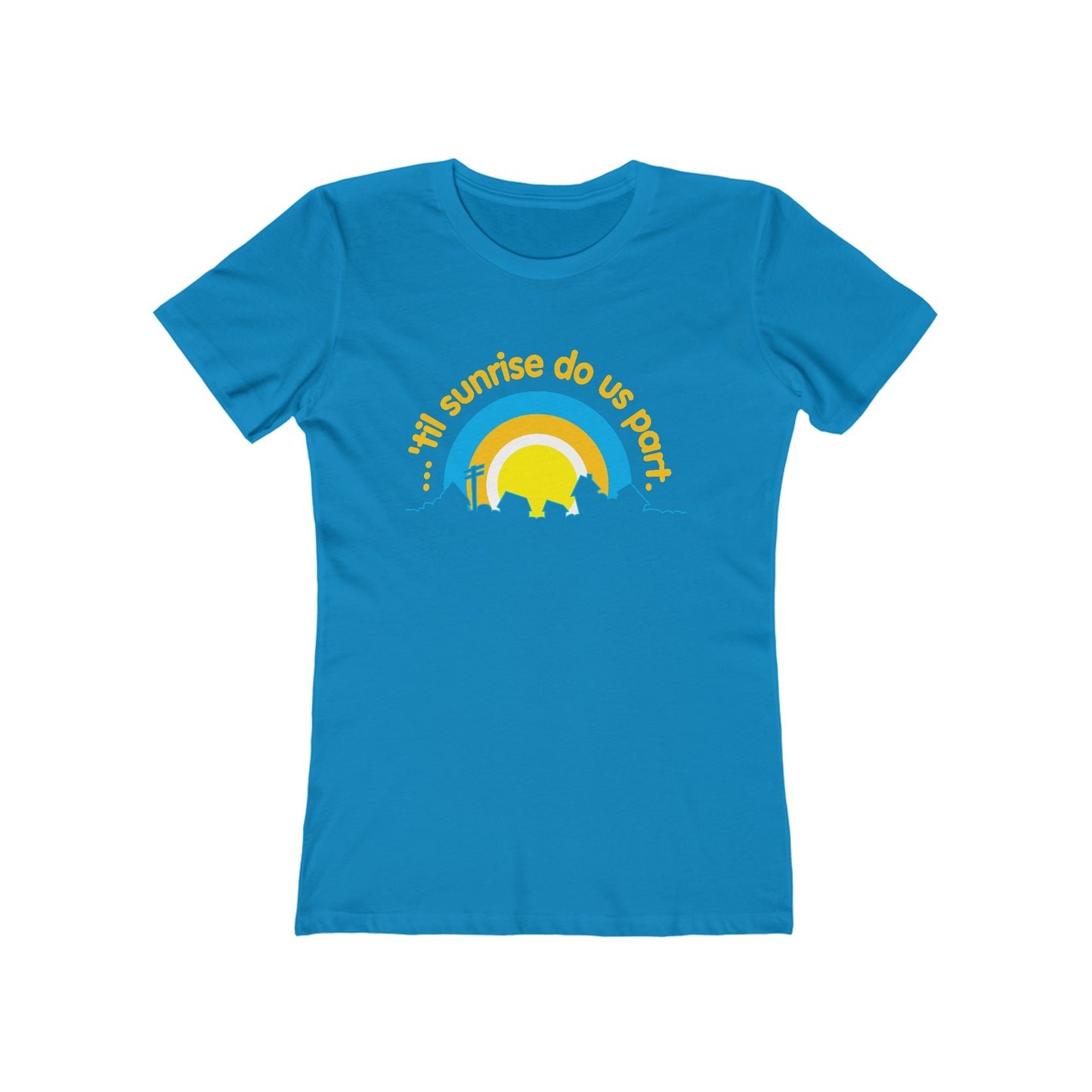 Til Sunrise Do Us Part - Women’s T-Shirt