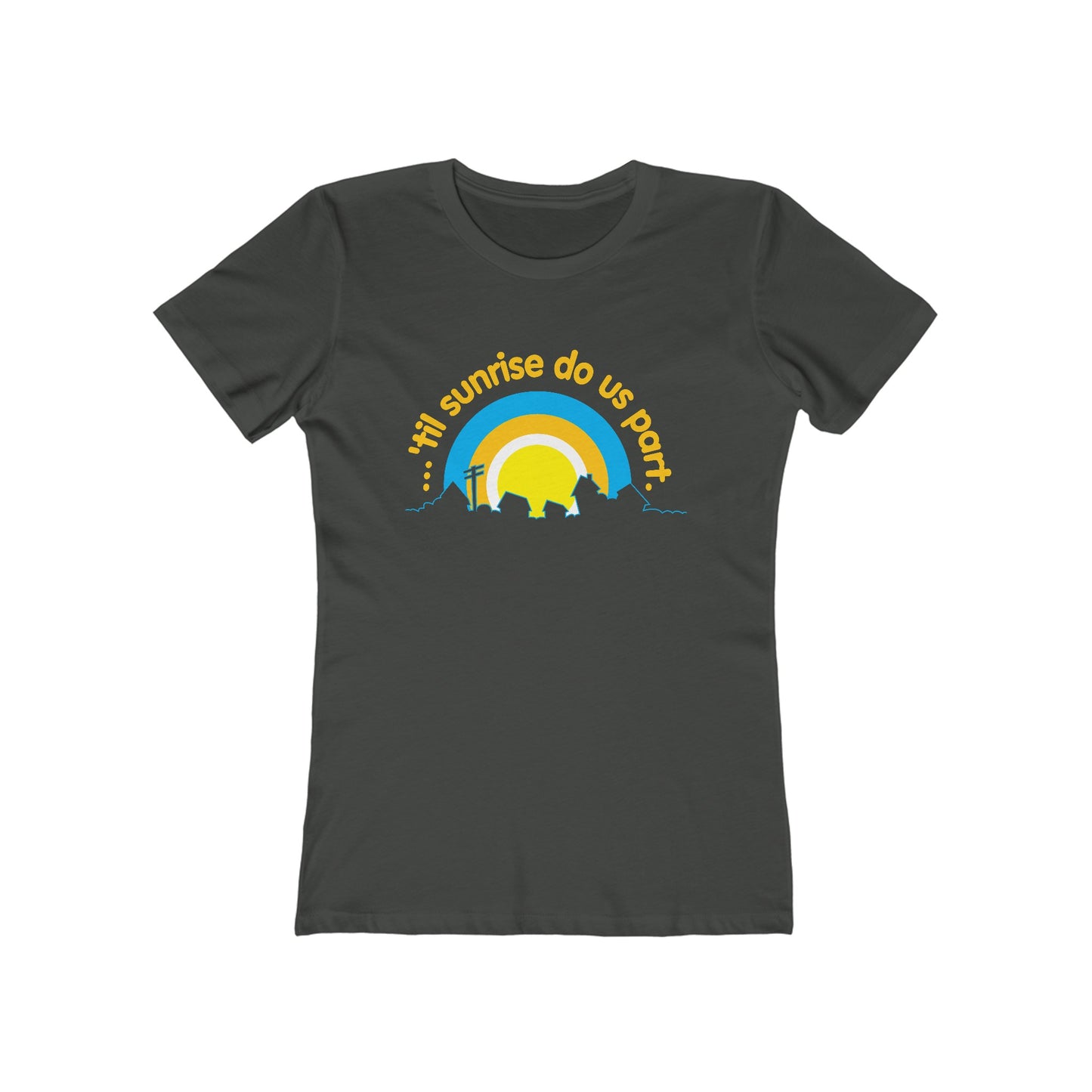 Til Sunrise Do Us Part - Women’s T-Shirt