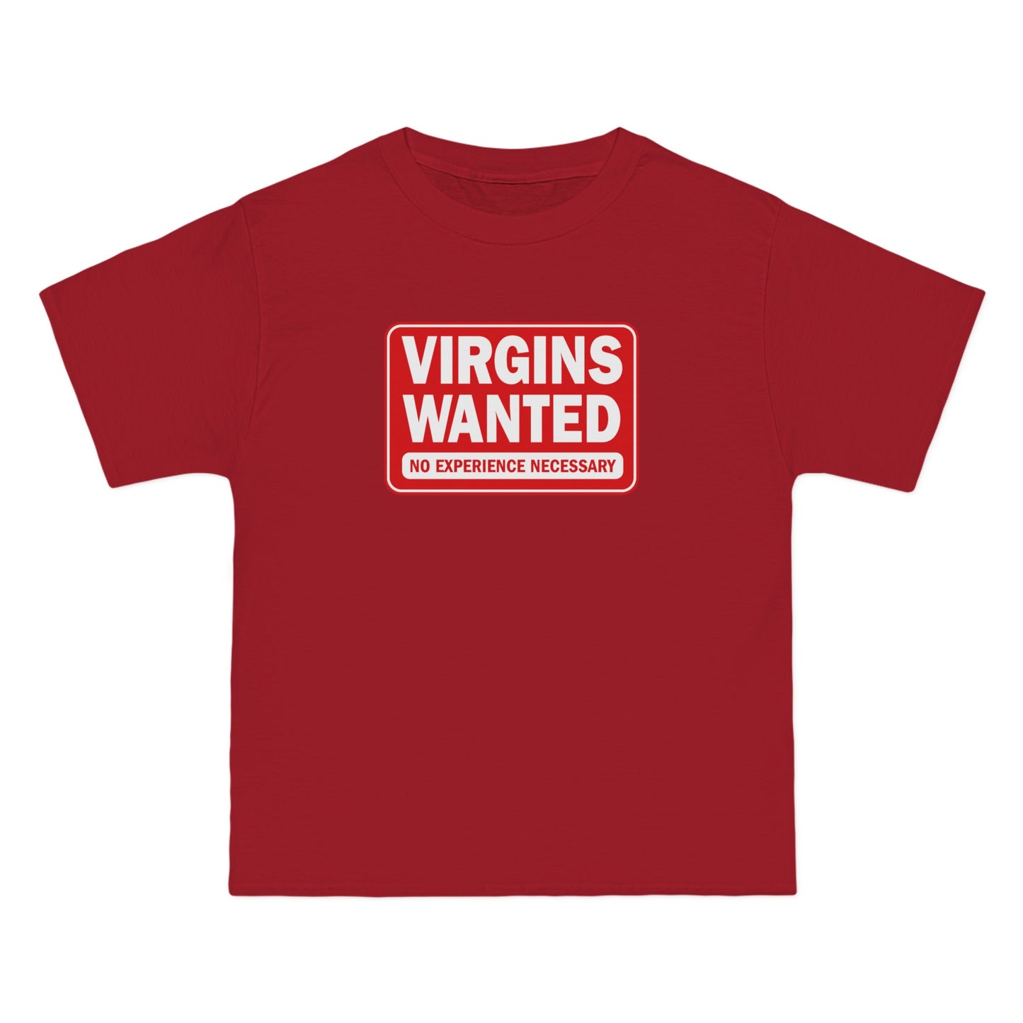 Virgins Wanted No Experience Necessary - Men's Heavyweight T-Shirt