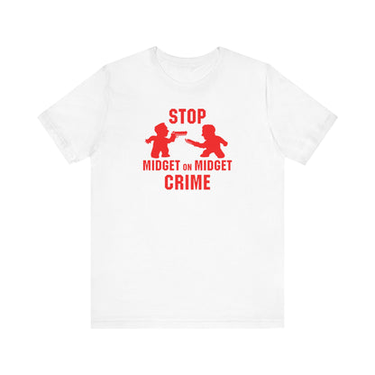 Stop Midget On Midget Crime - Men's T-Shirt