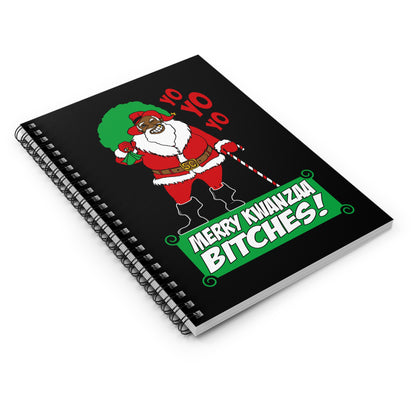 Yo Yo Yo - Merry Kwanzaa Bitches - Spiral Notebook