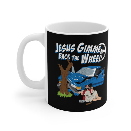 Jesus Gimme Back The Wheel - Mug