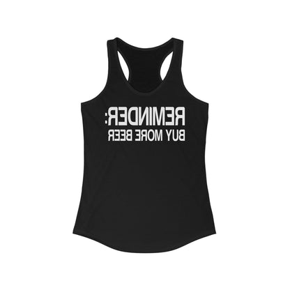 Reminder - Buy More Beer - Women’s Racerback Tank